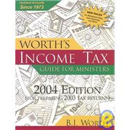 Worth's Income Tax Guide for Ministers 2004: (For 2003 Tax Year)
