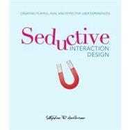 Seductive Interaction Design Creating Playful, Fun, and Effective User Experiences