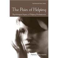 The Pain of Helping: Psychological Injury of Helping Professionals