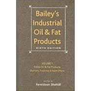 Bailey's Industrial Oil and Fat Products, Edible Oil and Fat Products Chemistry, Properties, and Health Effects