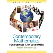 Contemporary Mathematics for Business and Consumers, Brief Edition, 6th Edition