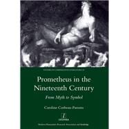 Prometheus in the Nineteenth Century: From Myth to Symbol