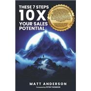The 7 Steps 10X Your Sales Potential