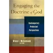 Engaging the Doctrine of God : Contemporary Protestant Perspectives