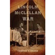 Lincoln and Mcclellan at War
