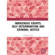 Indigenous Courts, Self-determination and Criminal Justice