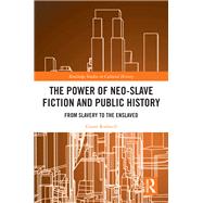 The Power of Neo-Slave Fiction and Public History