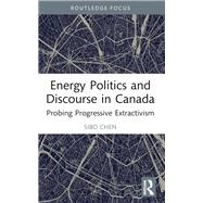 Energy Politics and Discourse in Canada