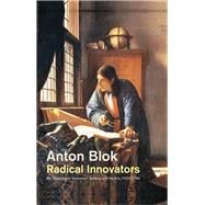 Radical Innovators The Blessings of Adversity in Science and Art, 1500-2000