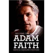 Big Time: The Life Of Adam Faith