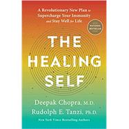 The Healing Self A Revolutionary New Plan to Supercharge Your Immunity and Stay Well for Life
