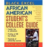 Black Excel African American Student's College Guide Your One-Stop Resource for Choosing the Right College, Getting In, and Paying the Bill