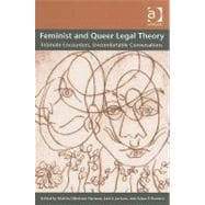 Feminist and Queer Legal Theory: Intimate Encounters, Uncomfortable Conversations