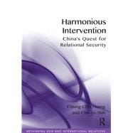 Harmonious Intervention: China's Quest for Relational Security