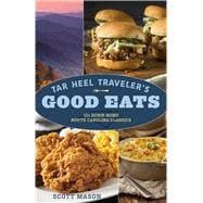 Tar Heel Traveler’s Good Eats 101 Down-Home North Carolina Classics