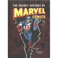 The Secret History of Marvel Comics Jack Kirby and the Moonlighting Artists at Martin Goodman's Empire