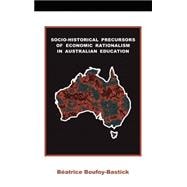 Socio-Historical Precursors of Economic Rationalism in Australian Education