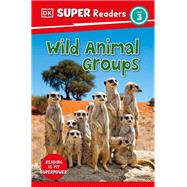 DK Super Readers Level 3 Wild Animal Groups book cover, ISBN 9780744075526