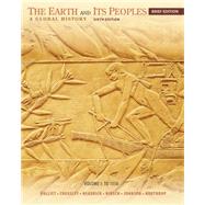 The Earth and Its Peoples, Brief Volume I: To 1550 A Global History