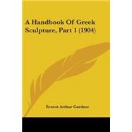 Handbook of Greek Sculpture, Part