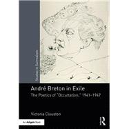 AndrT Breton in Exile: The Poetics of 
