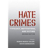 Hate Crimes: Typology, Motivations, and Victims, Second Edition