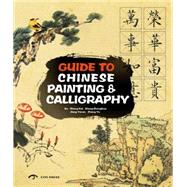Guide to Chinese Painting and Calligraphy