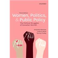 Women, Politics, and Public Policy The Political Struggles of Canadian Women