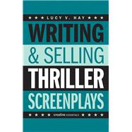 Writing & Selling Thriller Screenplays From TV Pilot to Feature Film