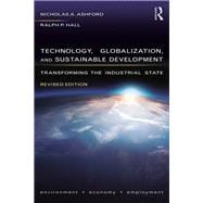 Technology, Globalization and Sustainable Development: Transforming the Industrial State