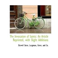 The Invocation of Saints: An Article Reprinted, with Slight Additions