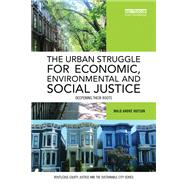 The Urban Struggle for Economic, Environmental and Social Justice