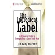His Ingredient Label: Woman's Guide to Recognizing a Junk Food Man