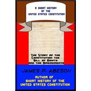 A Short History of the United States Constitution