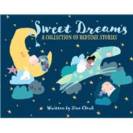 Sweet Dreams A Collection of Bedtime Stories