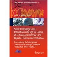 Smart Technologies and Innovations in Design for Control of Technological Processes and Objects - Economy and Production