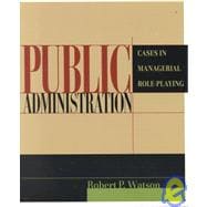 Public Administration Cases in Managerial Role-Playing