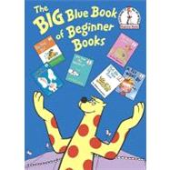 The Big Blue Book of Beginner Books Go, Dog. Go!, Are You My Mother?, The Best Nest, Put Me In the Zoo, It's Not Easy Being a Bunny, A Fly Went By