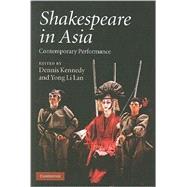 Shakespeare in Asia: Contemporary Performance