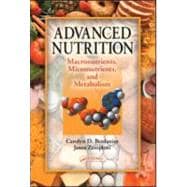 Advanced Nutrition: Macronutrients, Micronutrients, and Metabolism