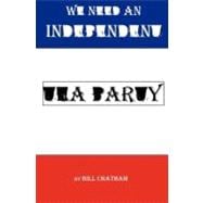 We Need an Independent Tea Party
