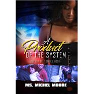 A Product of the System book cover, ISBN 9781945855528