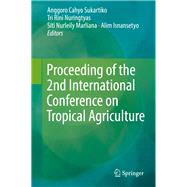 Proceeding of the 2nd International Conference on Tropical Agriculture