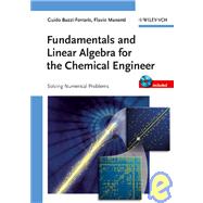 Fundamentals and Linear Algebra for the Chemical Engineer Solving Numerical Problems