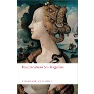 Four Jacobean Sex Tragedies William Barksted and Lewis Machin: The Insatiate Countess; Francis Beaumont and John Fletcher: The Maid's Tragedy; Thomas Middleton: The Maiden's Tragedy; John Fletcher: The Tragedy of Valentinian