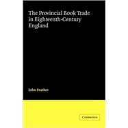 The Provincial Book Trade in Eighteenth-Century England