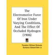 The Electromotive Force Of Iron Under Varying Conditions, And The Effect Of Occluded Hydrogen