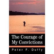 The Courage Of My Convictions