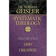 Systematic Theology Vol. 2 : God - Creation