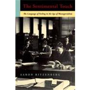 The Sentimental Touch The Language of Feeling in the Age of Managerialism